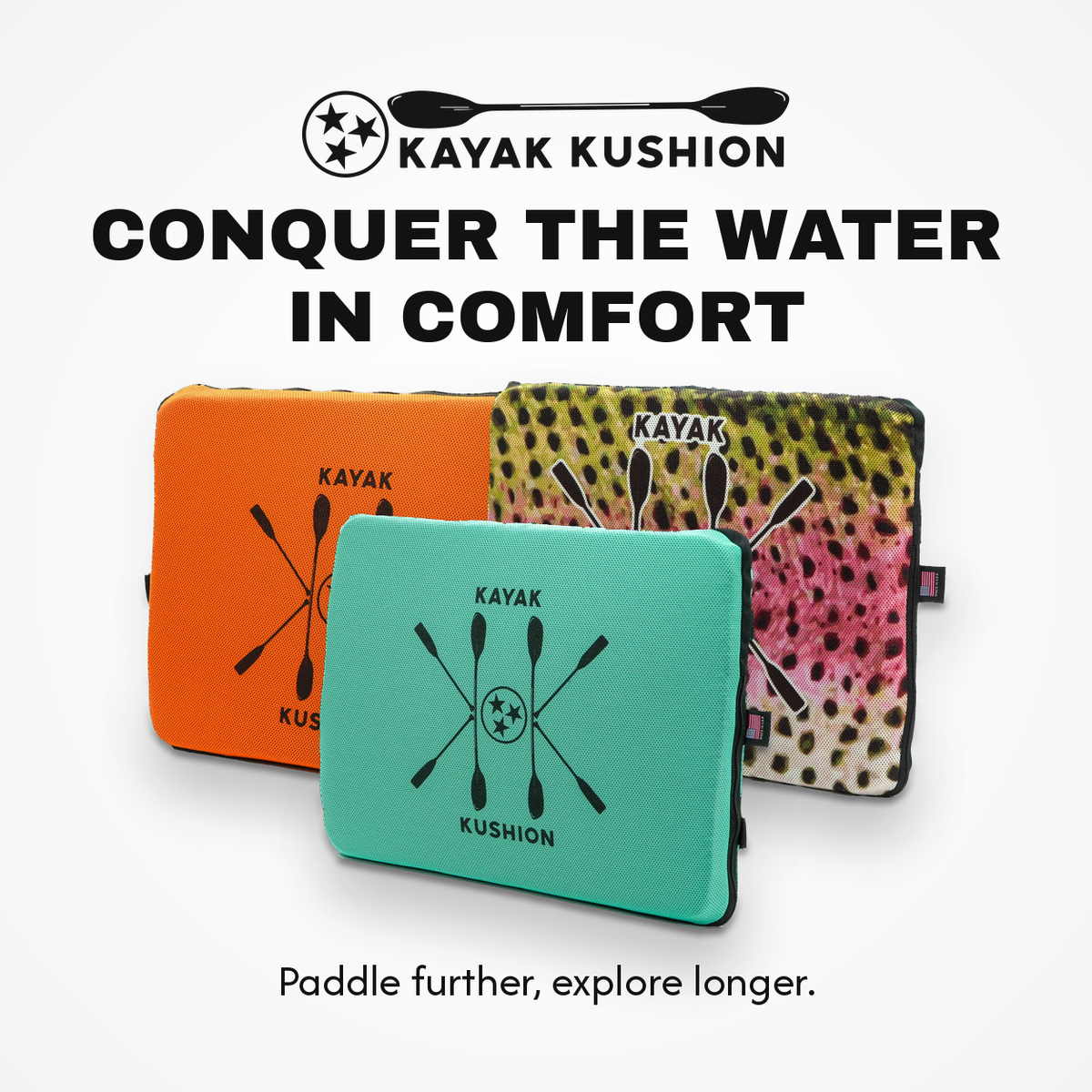Kayak Kushion seat cushions in Orange, Aqua and Rainbow Trout under the headline Conquer the Water in Comfort